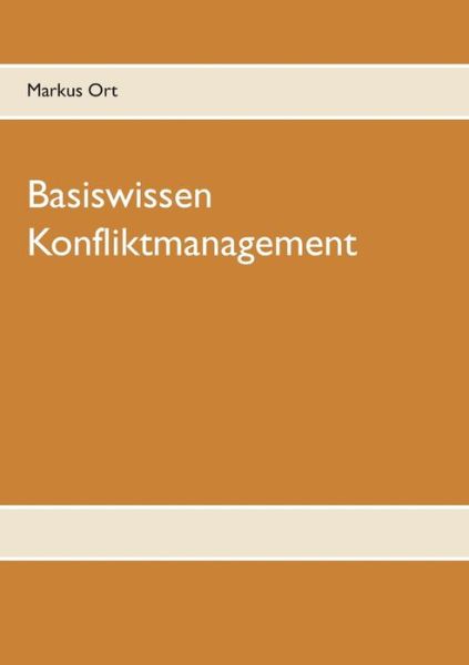 Cover for Markus Ort · Basiswissen Konfliktmanagement (Paperback Book) (2019)