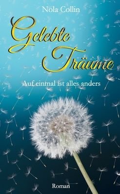 Cover for Nola Collin · Gelebte Traume: Auf einmal ist alles anders (Paperback Bog) (2020)