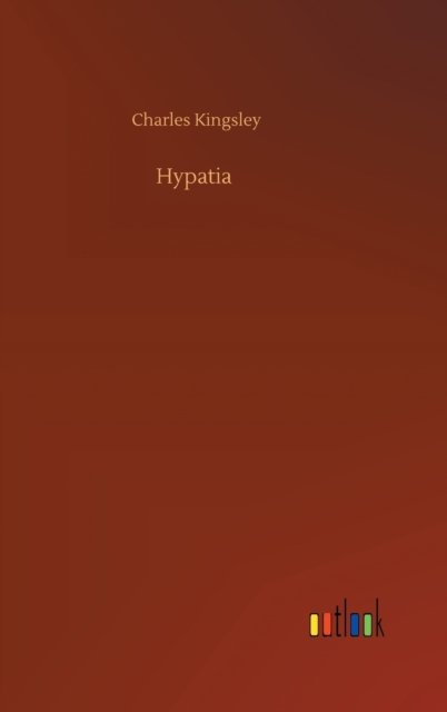 Cover for Charles Kingsley · Hypatia (Hardcover Book) (2020)