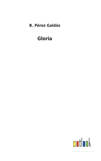 Cover for B Prez Galds · Gloria (Hardcover Book) (2022)