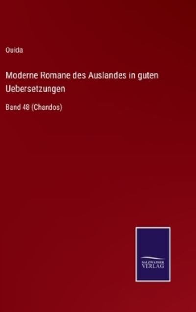 Moderne Romane des Auslandes in guten Uebersetzungen - Ouida - Bøker - Salzwasser-Verlag Gmbh - 9783752538373 - 24. oktober 2021
