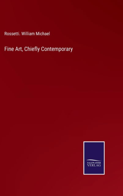 Cover for Rossetti William Michael · Fine Art, Chiefly Contemporary (Hardcover Book) (2022)