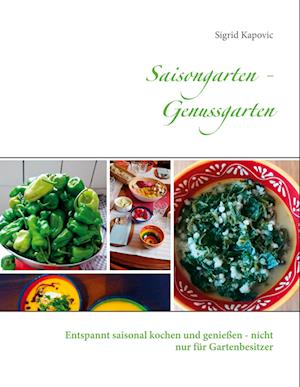 Cover for Sigrid Kapovic · Saisongarten - Genussgarten (Hardcover Book) (2021)