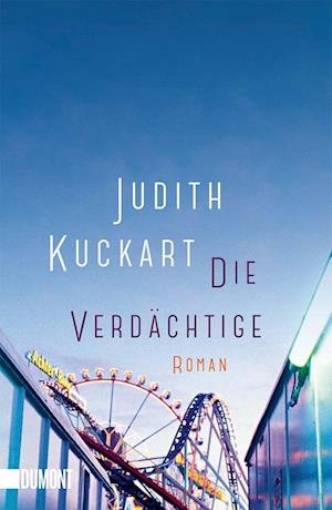 Cover for Judith Kuckart · Die Verdächtige (Paperback Bog) (2022)
