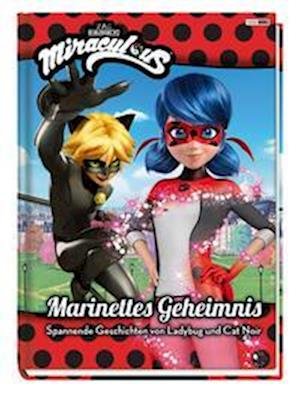 Cover for Claudia Weber · Miraculous: Marinettes Geheimnis - Spannende Geschichten von Ladybug und Cat Noir (Bok) (2022)