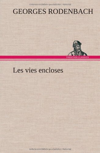 Cover for Georges Rodenbach · Les Vies Encloses (Gebundenes Buch) [French edition] (2012)