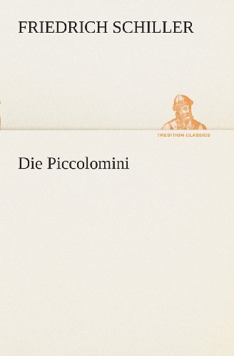 Cover for Friedrich Schiller · Die Piccolomini (Tredition Classics) (German Edition) (Paperback Book) [German edition] (2013)