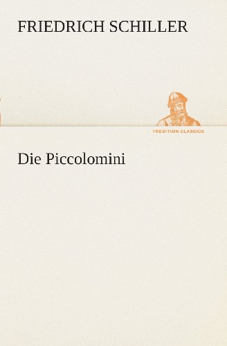 Cover for Friedrich Schiller · Die Piccolomini (Tredition Classics) (German Edition) (Pocketbok) [German edition] (2013)