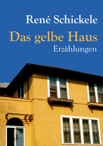 Cover for Ren Schickele · Das Gelbe Haus (Paperback Book) [German edition] (2011)