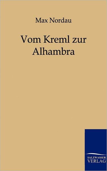 Cover for Max Nordau · Vom Kreml Zur Alhambra (Taschenbuch) [German edition] (2011)