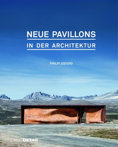 Cover for Philip Jodidio · Neue Pavillons in der Architektur - DETAIL Special (Innbunden bok) (2016)