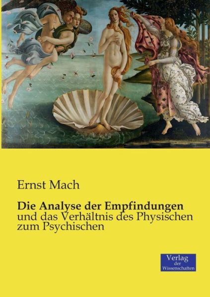 Cover for Dr Ernst Mach · Die Analyse der Empfindungen: und das Verhaltnis des Physischen zum Psychischen (Paperback Book) (2019)