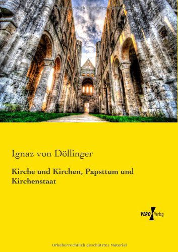 Cover for Ignaz Von Doellinger · Kirche und Kirchen, Papsttum und Kirchenstaat (Paperback Book) [German edition] (2019)