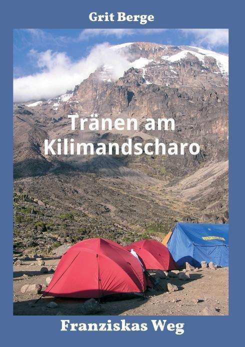 Cover for Berge · Tränen am Kilimandscharo (Book)