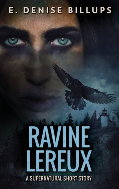 Cover for E Denise Billups · Ravine Lereux: Unearthing a Family Curse - A Supernatural Short (Hardcover Book) [Large type / large print edition] (2021)