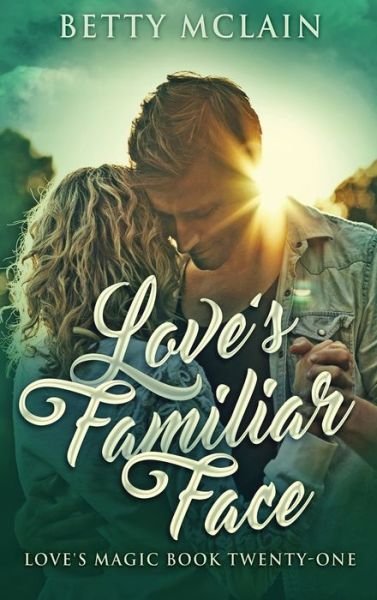 Cover for Betty McLain · Love's Familiar Face: A Sweet &amp; Wholesome Contemporary Romance (Gebundenes Buch) [Large type / large print edition] (2021)