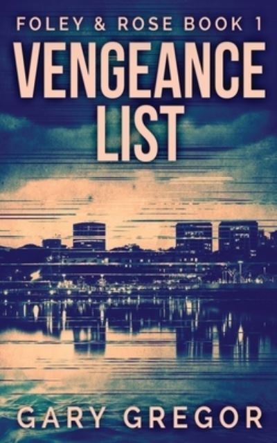 Cover for Gary Gregor · Vengeance List (Paperback Book) (2021)
