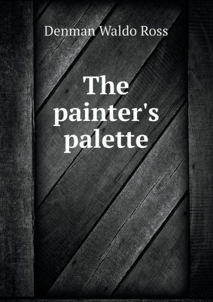 Cover for Denman Waldo Ross · The Painter's Palette (Paperback Book) (2015)