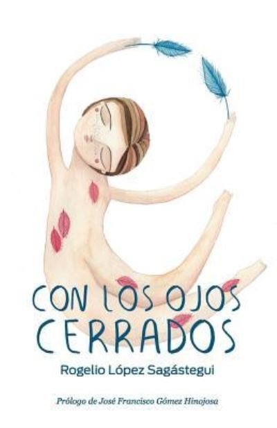 Cover for Rogelio Lopez Sagastegui · Con los ojos cerrados (Paperback Book) (2016)