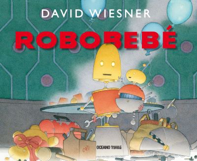 Cover for David Wiesner · Robobebé (Hardcover Book) (2023)