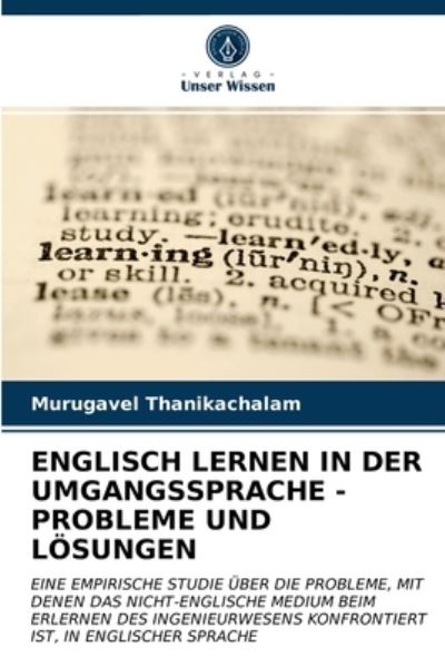 Englisch Lernen in Der Umgangssprache - Probleme Und Loesungen - Murugavel Thanikachalam - Books - Verlag Unser Wissen - 9786202858373 - April 8, 2021