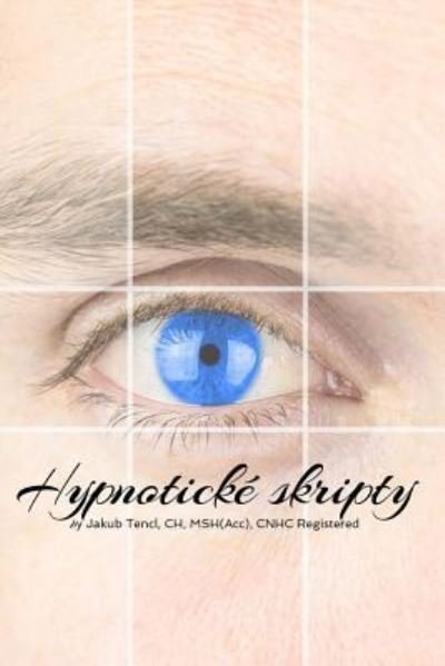 Cover for Jakub Tencl · Hypnoticke skripty (Pocketbok) [Czech edition] (2016)