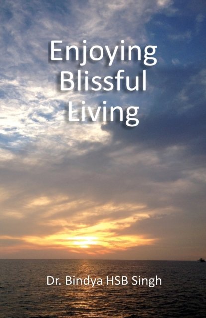 Cover for Bindya Singh Hb · Enjoying Blissful Living (Pocketbok) (2014)