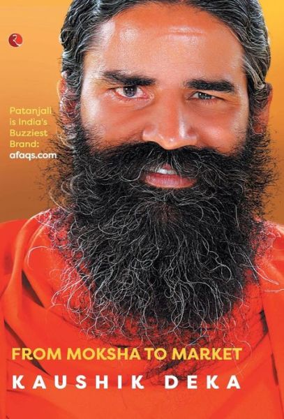 Cover for Kaushik Deka · BABA RAMDEV PHENOMENON: From Moksha to Market (Hardcover Book) (2017)