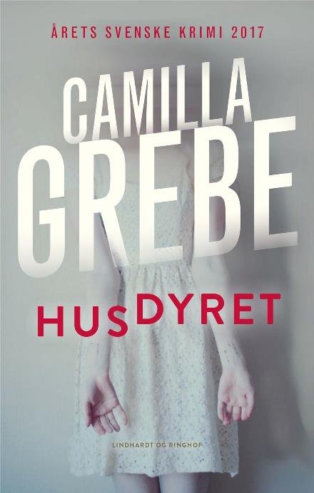 Cover for Camilla Grebe · Den mørke side: Husdyret (Indbundet Bog) [1. udgave] (2018)