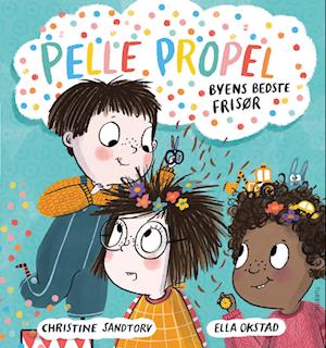 Cover for Christine Sandtorv · Pelle Propel - byens bedste frisør (Hardcover Book) [1.º edición] (2023)