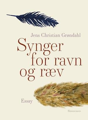 Cover for Jens Christian Grøndahl · Synger for ravn og ræv (Sewn Spine Book) [1st edition] (2023)