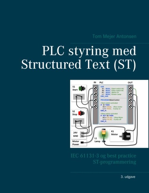 Cover for Tom Mejer Antonsen · PLC styring med Structured Text (ST), V3 sprialryg (Bok) [1. utgave] (2020)