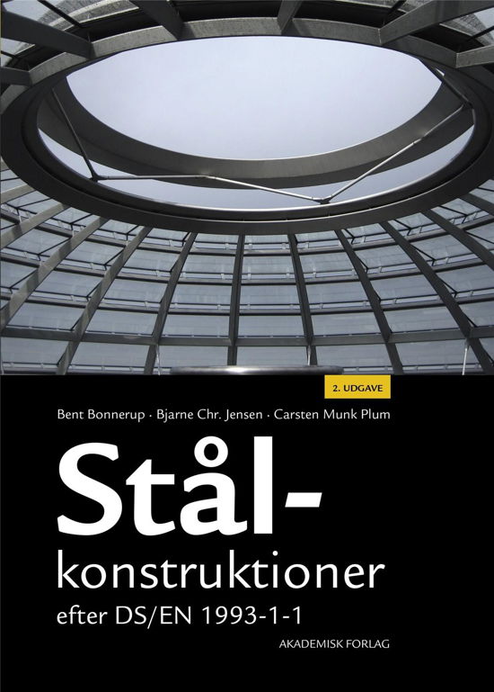 Cover for Bent Bonnerup; Carsten Munk Plum; Bjarne Christian Jensen · Stålkonstruktioner efter DS/EN 1993 (Taschenbuch) [3. Ausgabe] (2022)