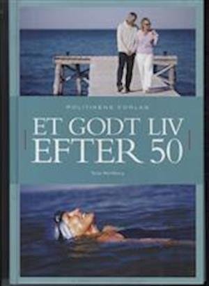 Cover for Terje Nordberg · Et godt liv efter 50 (Indbundet Bog) [1. udgave] [Indbundet] (2006)