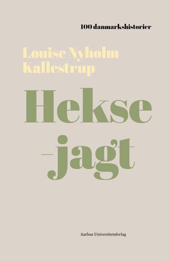 Cover for Louise Nyholm Kallestrup · 100 Danmarkshistorier 38: Heksejagt (Bound Book) [1th edição] (2020)