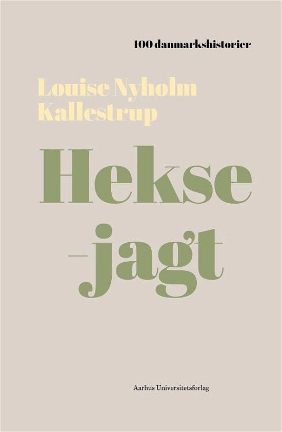 Cover for Louise Nyholm Kallestrup · 100 Danmarkshistorier 38: Heksejagt (Inbunden Bok) [1:a utgåva] (2020)