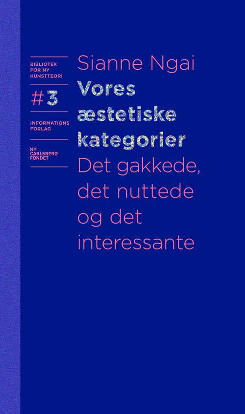 Cover for Sianne Ngai · Bibliotek for ny kunstteori: Vores æstetiske kategorier (Gebundenes Buch) [1. Ausgabe] (2021)