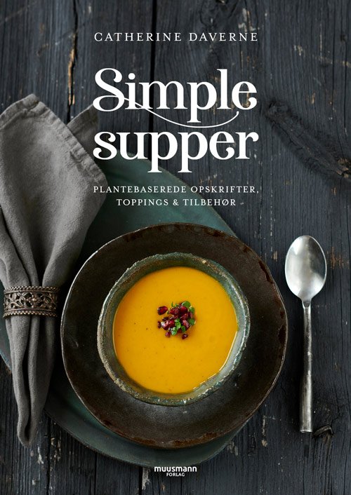 Cover for Catherine Daverne · Simple supper (Inbunden Bok) [1:a utgåva] (2021)