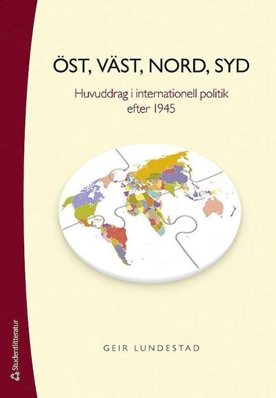 Cover for Geir Lundestad · Öst, väst, nord, syd : huvuddrag i internationell politik efter 1945 (Book) (2015)