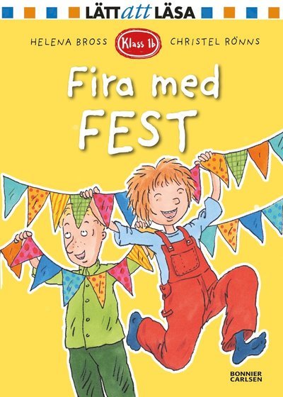 Cover for Helena Bross · Klass 1 b: Fira med fest (Indbundet Bog) (2016)