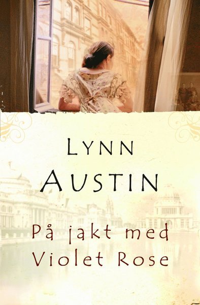 Cover for Lynn Austin · På jakt med Violet Rose (Book) (2011)