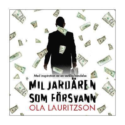 Cover for Ola Lauritzson · Miljardären som försvann (Audiobook (CD)) (2012)