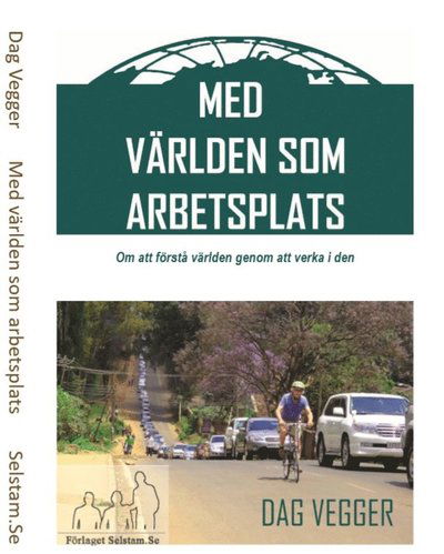 Cover for Dag Vegger · Med världen som arbetsplats (Bog) (2019)