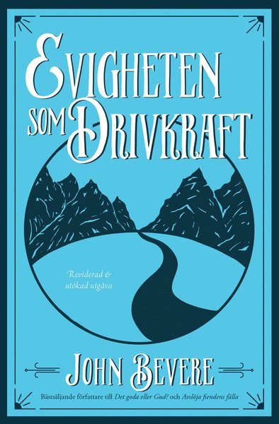 Cover for John Bevere · Evigheten som drivkraft (Book) (2017)