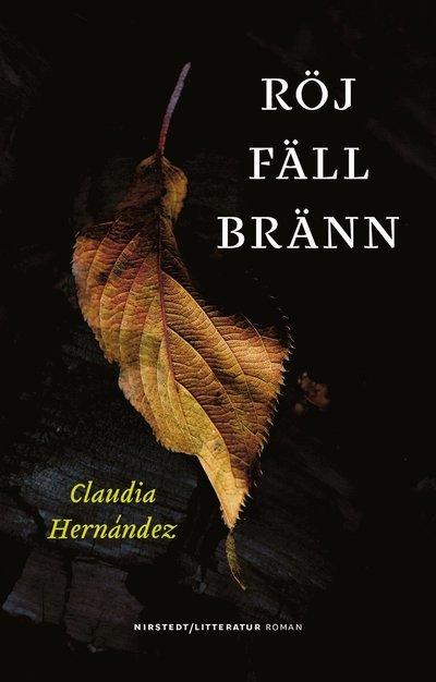 Cover for Claudia Hernández · Röj fäll bränn (Bound Book) (2022)