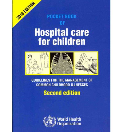 Cover for World Health Organization · Pocket book of hospital care for children: guidelines for the management of common illness (Taschenbuch) [2nd edition] (2013)