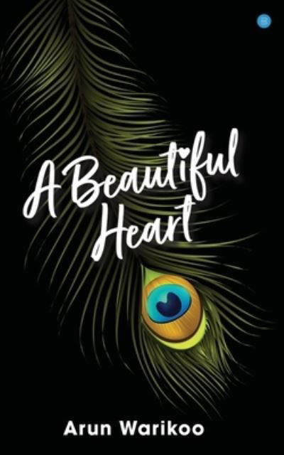 Cover for Arun Warikoo · A Beautiful Heart (Paperback Book) (2020)