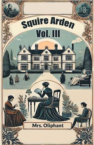 Cover for Mrs Oliphant · Squire Arden VOL. III (Edition2024) (Paperback Book) (2024)