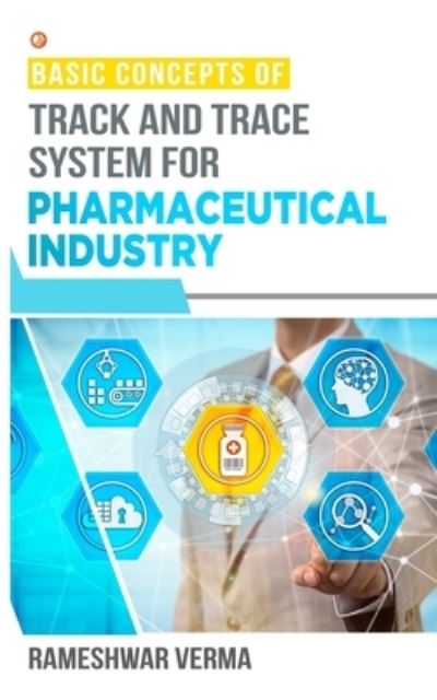 Cover for Rameshwar Verma · Basic Concepts of Track And Trace System For Pharmaceutical Industry (Paperback Book) (2021)