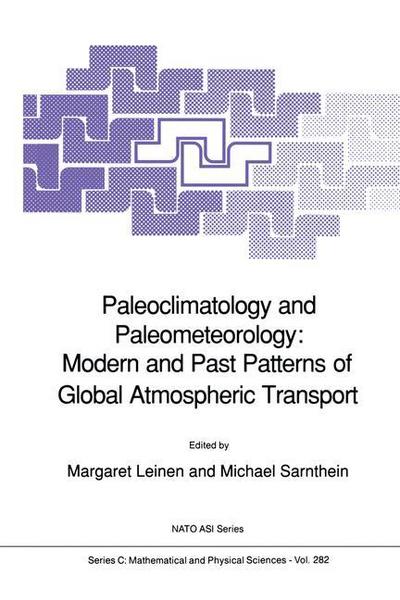 Cover for Margaret Leinen · Paleoclimatology and Paleometeorology: Modern and Past Patterns of Global Atmospheric Transport - NATO Science Series C (Paperback Book) [Softcover reprint of the original 1st ed. 1989 edition] (2012)